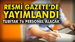 Resmi Gazete'de yayımlandı: TÜBİTAK 76 personel alacak