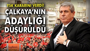 YSK kararını verdi! Çalkaya'nın adaylığı düşürüldü