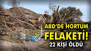 ABD'de hortum felaketi! 22 kişi öldü
