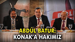 Abdül Batur: Konak’a Hakimiz