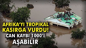 Afrika'yı tropikal kasırga vurdu! Can kaybı 1000'i aşabilir