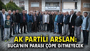 AK Partili Arslan: Buca'nın parası çöpe gitmeyecek