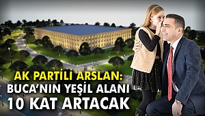 AK Partili Arslan: Buca’nın yeşil alanı 10 kart artacak