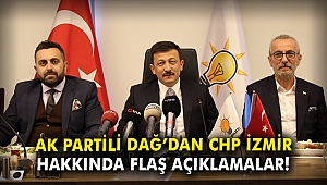 AK Partili Dağ'dan CHP İzmir hakkında flaş açıklamalar!
