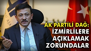 AK Partili Dağ: İzmirlilere açıklamak zorundalar