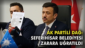 AK Partili Dağ: Seferihisar Belediyesi zarara uğratıldı