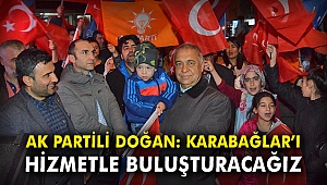 AK Partili Doğan: Karabağları'ı hizmetle buluşturacağız