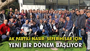 AK Partili Nasır: Seferihisar için yeni bir dönem başlıyor