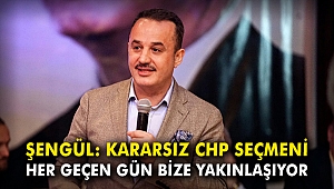 AK Partili Şengül: Kararsız CHP seçmeni, her geçen gün bize yakınlaşıyor