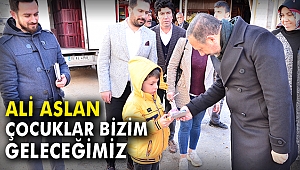 Ali Aslan: Çocuklar bizim geleceğimiz