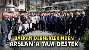 Balkan derneklerinden Arslan'a tam destek