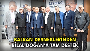 Balkan Derneklerinden Bilal Doğan'a tam destek