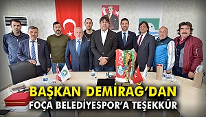 Başkan Demirağ'dan Foça Belediyespor'a teşekkür