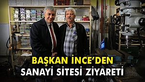 Başkan İnce’den sanayi sitesi ziyareti