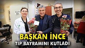 Başkan İnce, Tıp Bayramını Kutladı