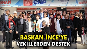Başkan İnce'ye vekillerden destek