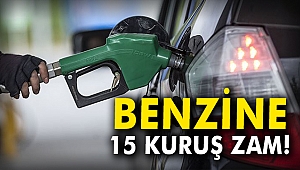 Benzine 15 kuruş zam!