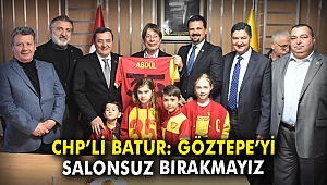 CHP'li Batur: Göztepe'yi salonsuz bırakmayız
