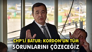 CHP'li Batur: Kordonun tüm sorunlarını çözeceğiz
