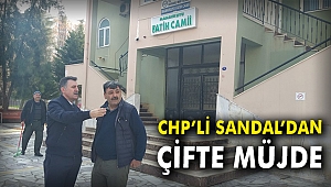 CHP'li Sandal'dan çifte müjde