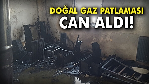 Doğal gaz patlaması can aldı!