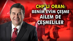 Ekrem Oran: Benim evim Çeşme, ailem de Çeşmeliler