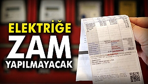 Elektriğe zam yapılmayacak