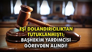 Eşi dolandırıcılıktan tutuklanmıştı; başhekim yardımcısı görevden alındı!