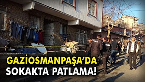 Gaziosmanpaşa'da sokakta patlama!