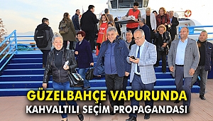 Güzelbahçe vapurunda kahvaltılı seçim propagandası