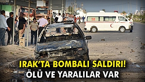 Irak'ta bombalı saldırı: Ölü ve yaralılar var