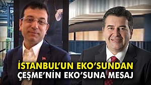 İstanbul'un Eko'sundan Çeşme'nin Eko'suna mesaj