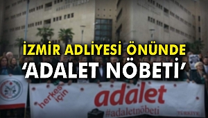 İzmir Adliyesi önünde 'Adalet Nöbeti'