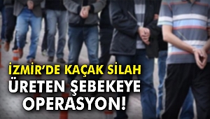 İzmir'de kaçak silah üreten şebekeye operasyon!