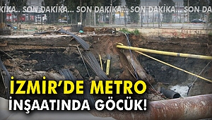 İzmir'de metro inşaatında göcük!