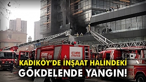 Kadıköy'de inşaat halindeki gökdelende yangın