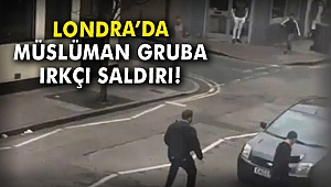 Londra'da Müslüman gruba ırkçı saldırı!