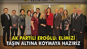 Melek Eroğlu: Elimizi taşın altına koymaya hazırız