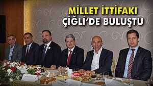 Millet İttifakı Çiğli'de buluştu