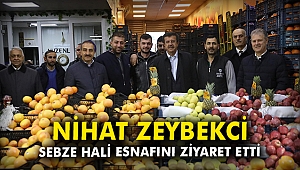 Nihat Zeybekci sebze halinde esnafı ziyaret etti