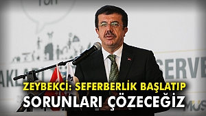 Nihat Zeybekci: Seferberlik başlatıp sorunları çözeceğiz