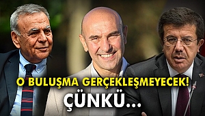 O buluşma gerçekleşmeyecek! Çünkü...