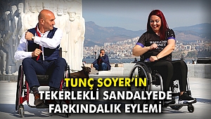 Tunç Soyer'in tekerlekli sandalyede farkındalık eylemi