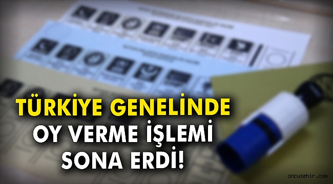 Türkiye genelinde oy verme işlemi sona erdi