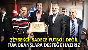 Zeybekci: Sadece futbol değil tüm branşlara desteğe hazırız