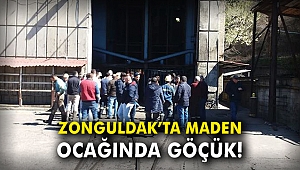 Zonguldak'ta maden ocağında göçük!