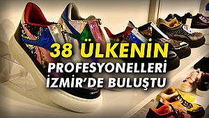38 ülkenin profesyonelleri İzmir’de buluştu