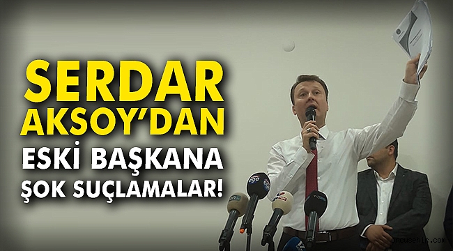Aksoy'dan eski başkana şok suçlamalar!