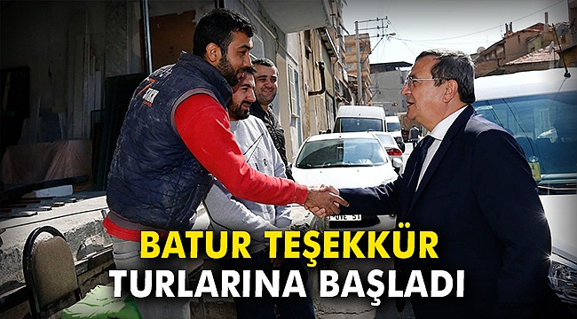 Başkan Batur teşekkür turlarına başladı