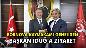 Bornova Kaymakamı Genel’den Başkan İduğ’a ziyaret
